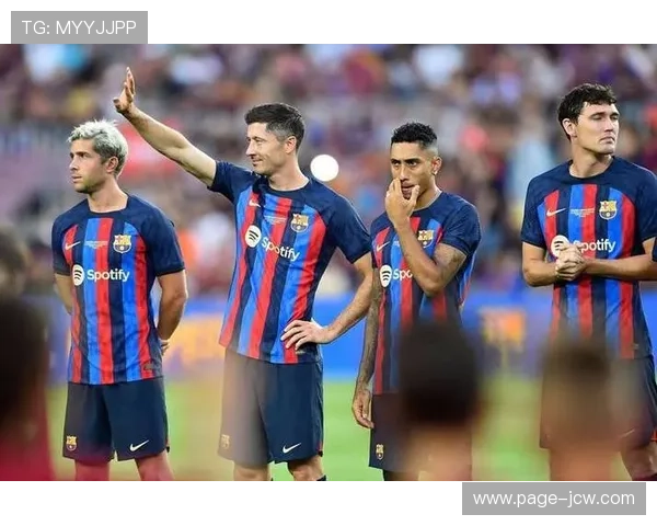 巴萨新王养伤复出状态回升 国家德比有望亮相皇马迎来挑战